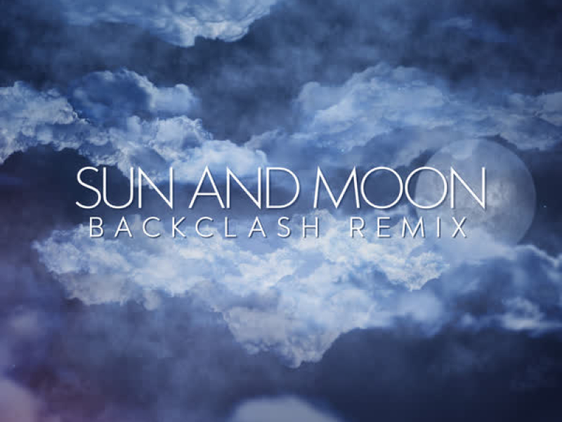 Sun and Moon (Backclash Remix) (Single)