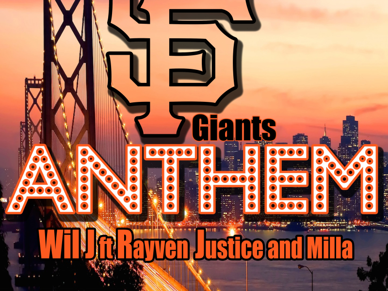 SF Giants Anthem (feat. Rayven Justice & Milla)