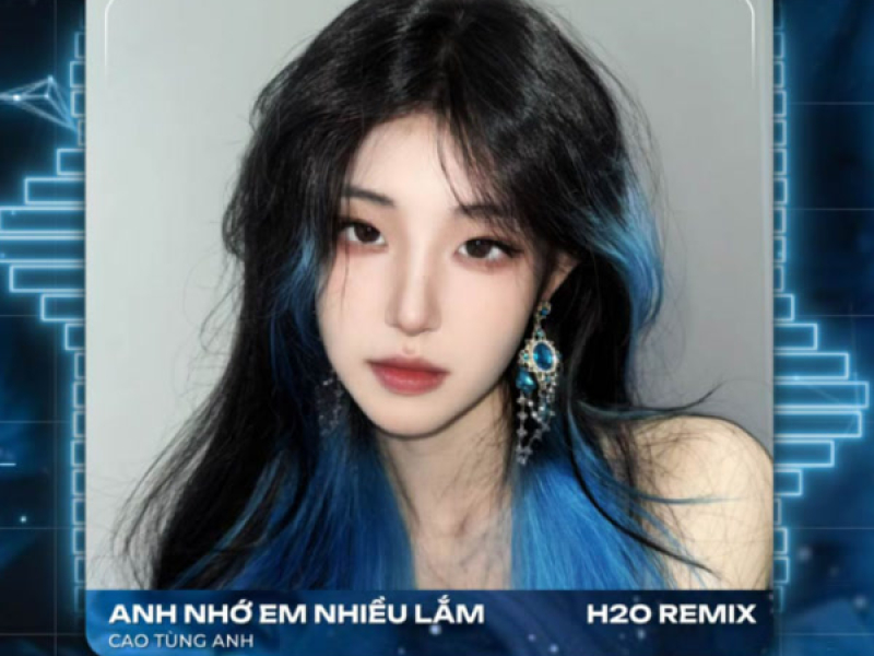 Anh Nhớ Em Nhiều Lắm (H2O Remix)