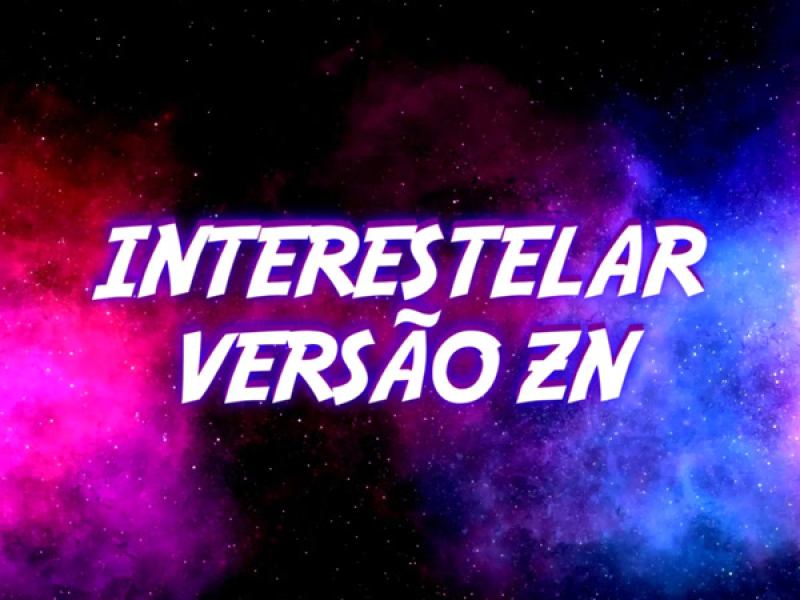 INTERESTELAR VERSÃO ZN (Single)