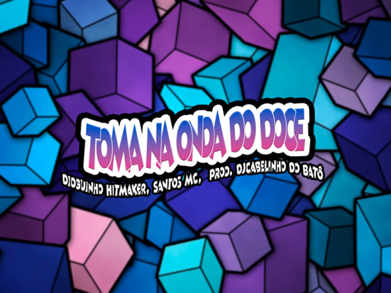 Toma Na Onda Do Doce (Single)