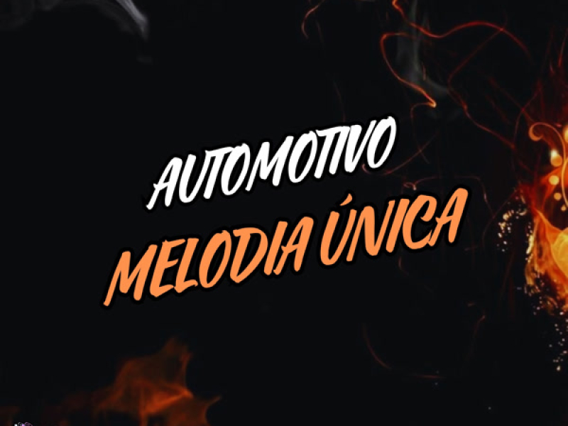 Automotivo Melodia Única (Single)