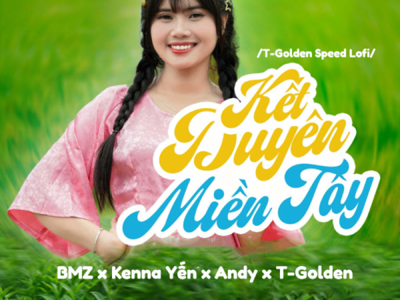 Kết Duyên Miền Tây (T-Golden Speed Lofi) (Single)