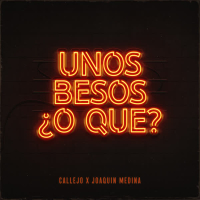 UNOS BESOS ¿O QUÉ? (Single)