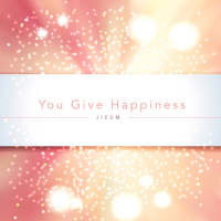 You give happiness (Single)