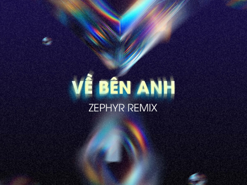 Về Bên Anh (Zephyr Remix)