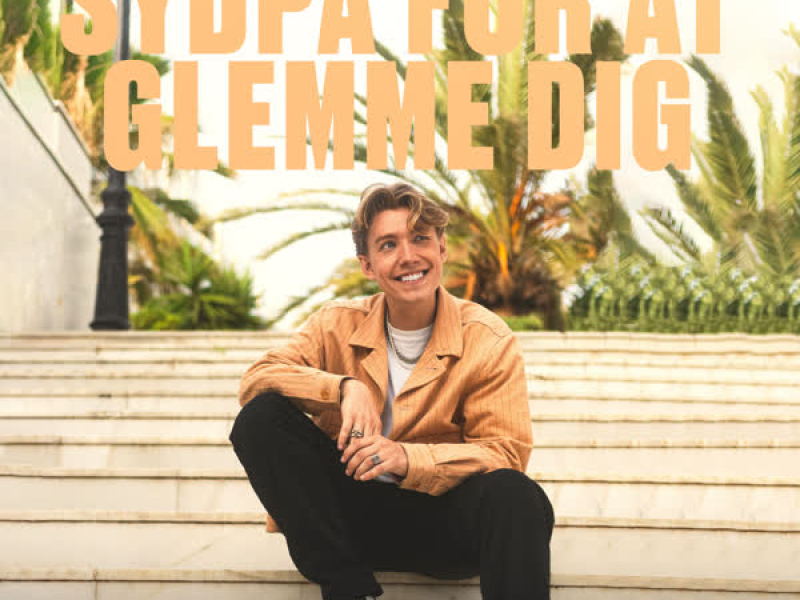 Sydpå For At Glemme Dig