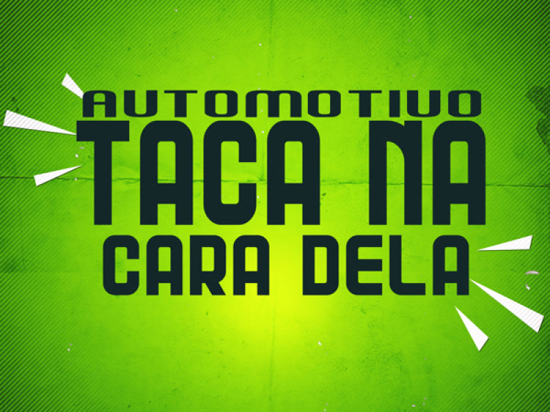 Automotivo Taca Na Cara Dela (Single)