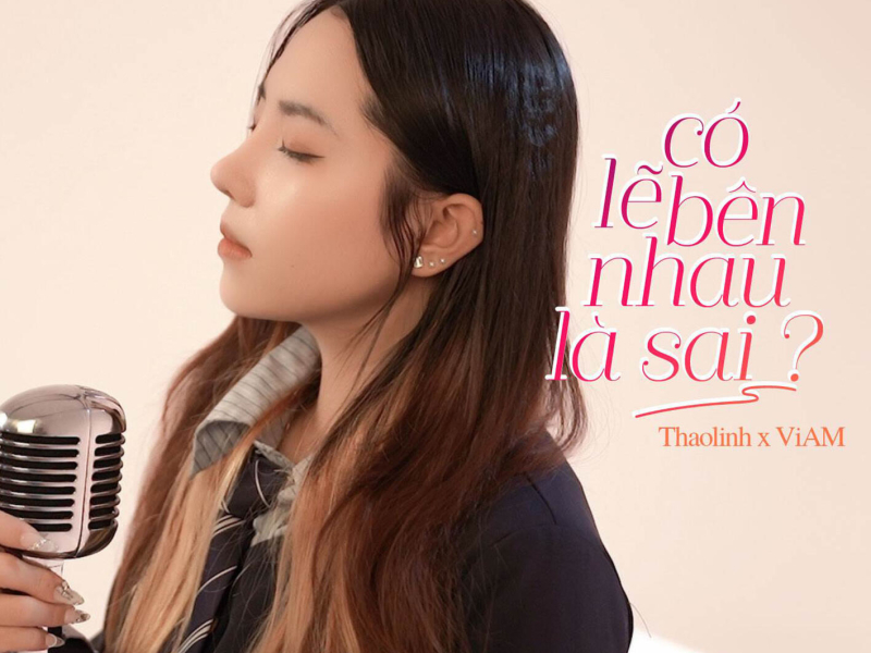 Có Lẽ Bên Nhau Là Sai (Single)