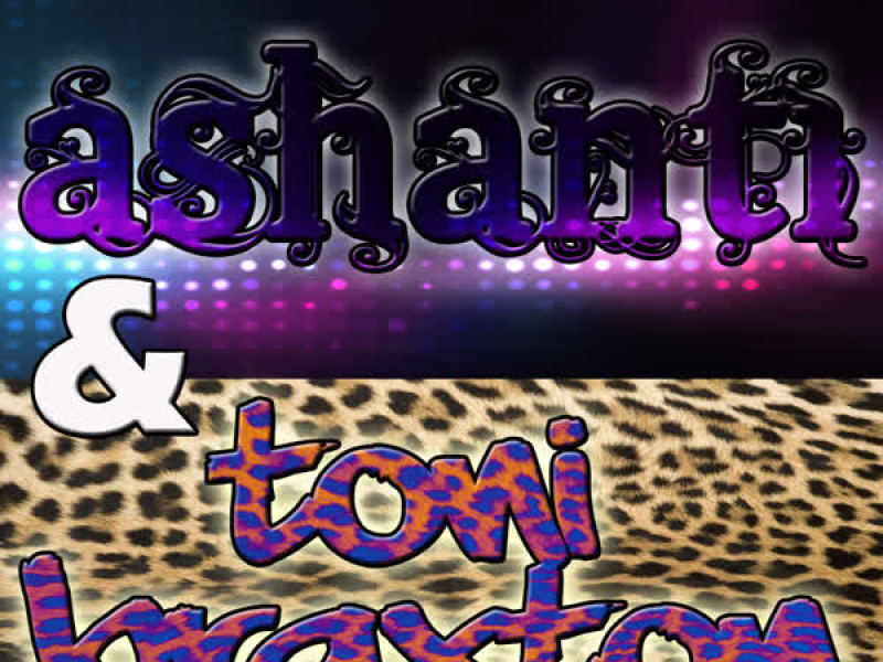 Back to Back: Ashanti & Toni Braxton