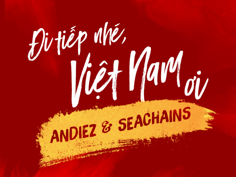 Đi Tiếp Nhé, Việt Nam Ơi! (Single)