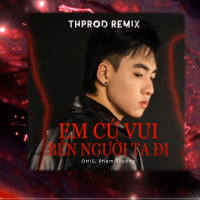 Em Cứ Vui Bên Người Ta Đi (THPROD Remix) (Single)