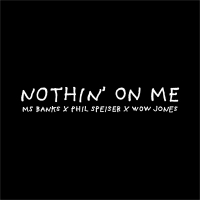 Nothin' on Me (Single)