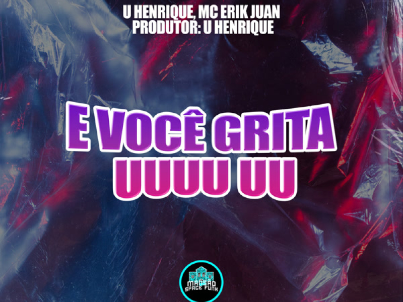 E Você Grita UUUU UU (Single)
