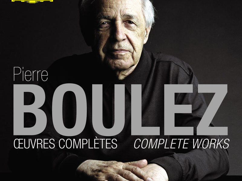 Pierre Boulez: Oeuvres complètes
