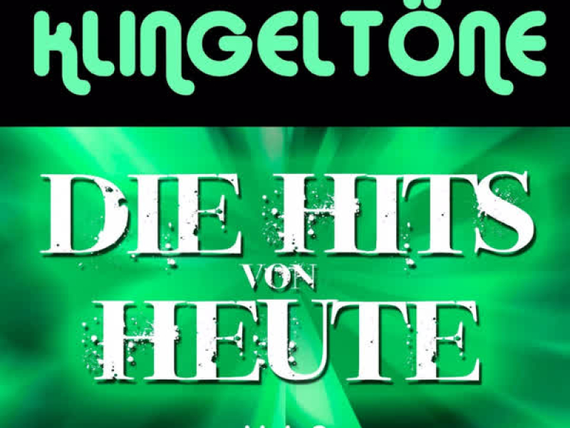 Klingeltöne: Die Hits von heute Vol.2