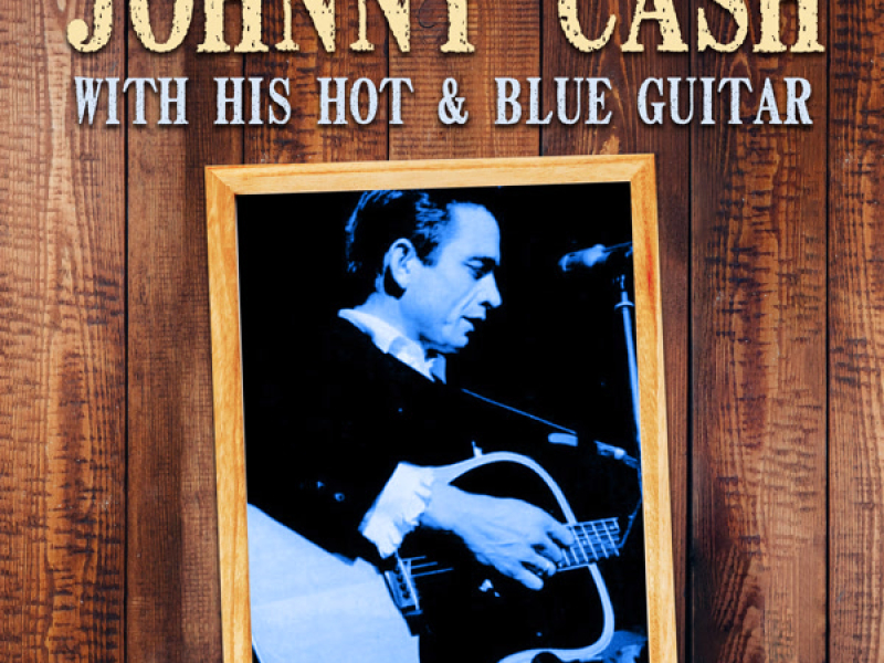 Johnny Cash with His Hot and Blue Guitar