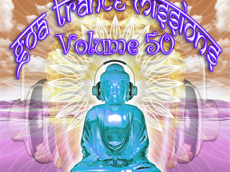 Goa Trance Missions v.50 (Best of Psy Techno, Hard Dance, Progressive Tech House Anthems)