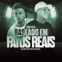 BASEADO EM FATOS REAIS (Remix) (Single)