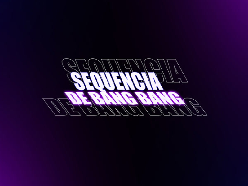 SEQUENCIA DE BANG BANG (Single)
