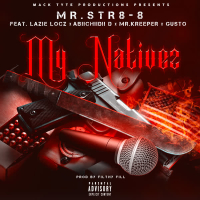 My Nativez (feat. Lazie Locz, Abiichiidii D, Mr. Kreeper & Gusto) (Single)