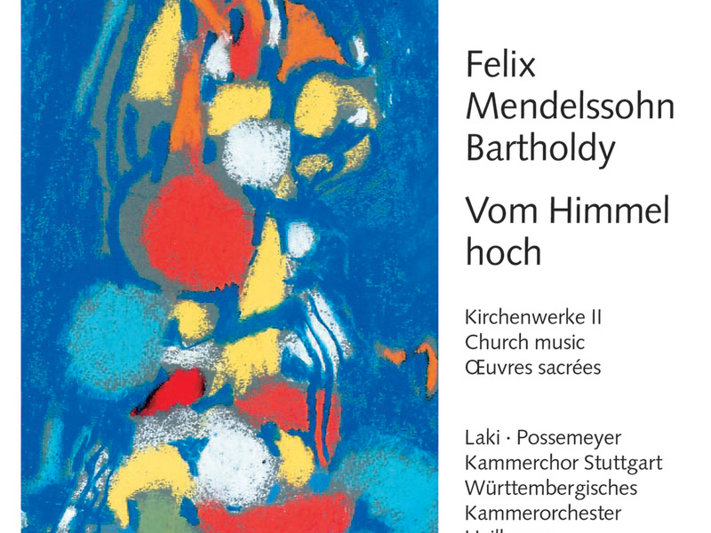 Mendelssohn: Vom Himmel hoch. Kirchenwerke II