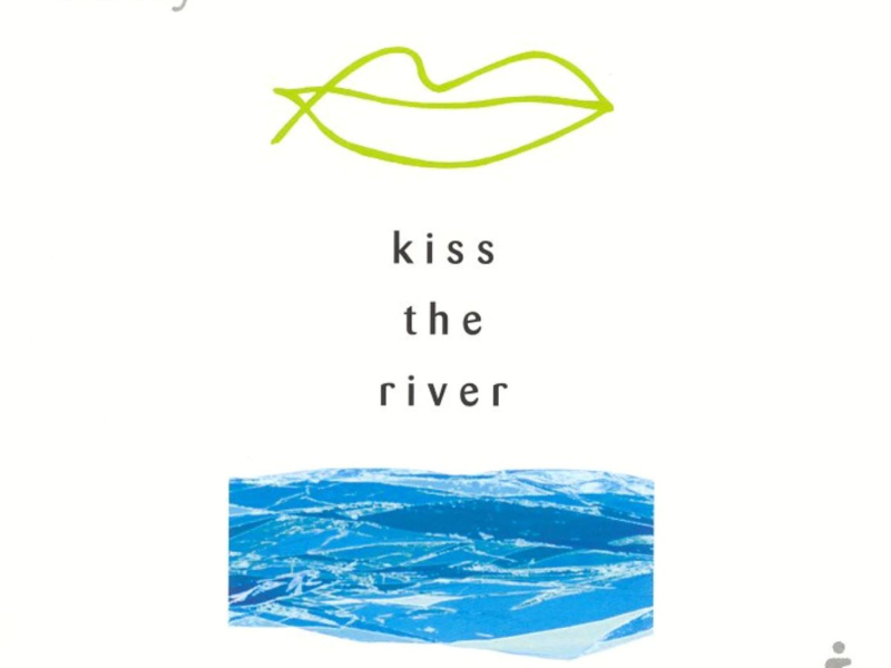 Kiss The River