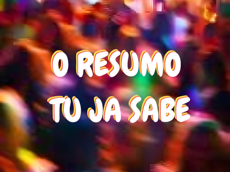 O RESUMO TU JA SABE (Single)