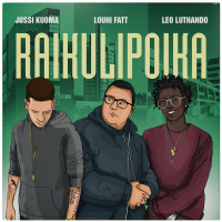 Raikulipoika feat. Leo Luthando, Jussi Kuoma (Single)