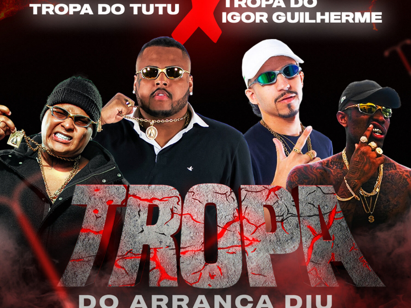 Tropa do Tutu X Tropa do Igor Guilherme / Tropa do Arranca Diu (Single)