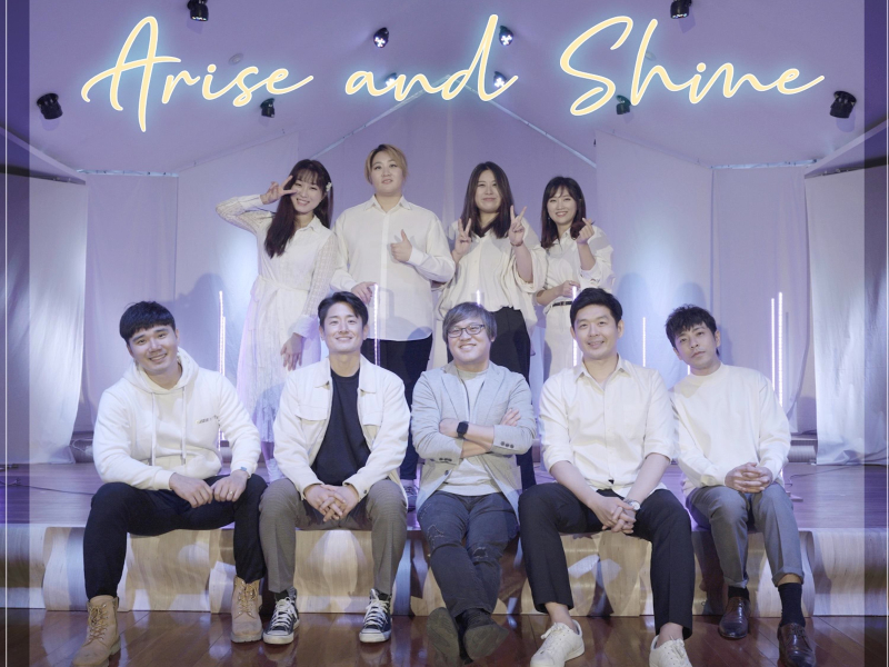 Arise and Shine (Feat. Kang Chan, Yohan Park, Brain Kim, Yunhwa Lee, Kang Won Gu, Oh Eun, Sojoong kim, Juyeon Jeong, Hyejin Choi, Daye Lee) (Single)