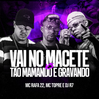 Vai no Macete VS Tão Mamando e Gravando (Single)