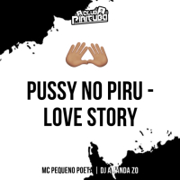 PUSSY NO PIRU - LOVE STORY (Single)