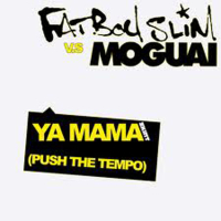 Ya Mama (Push the Tempo) (Moguai Remix) (Single)