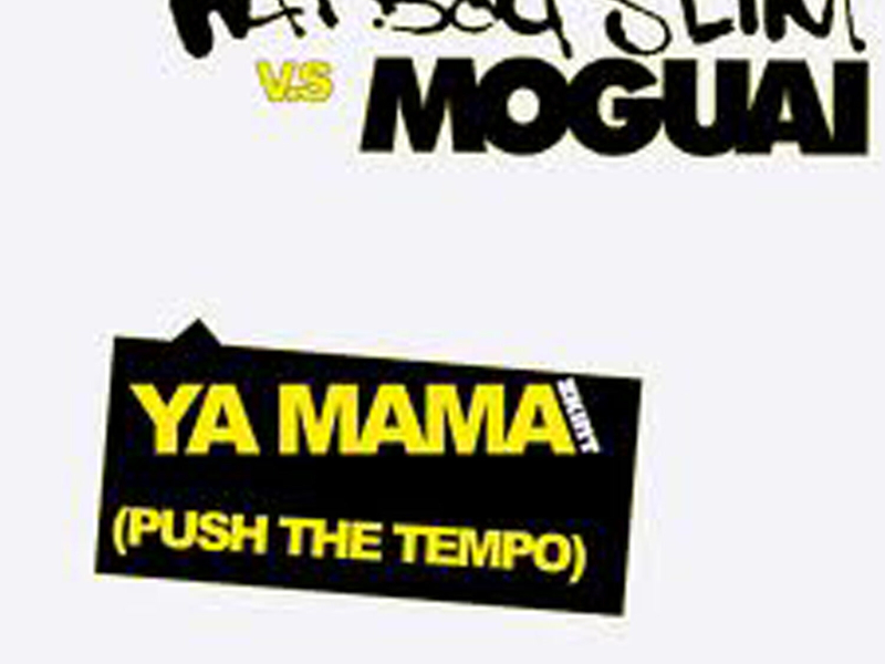 Ya Mama (Push the Tempo) (Moguai Remix) (Single)