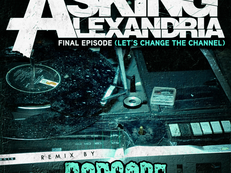 Final Episode (Let's Change The Channel) (Borgore Remix) (Single)