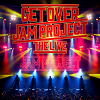 GET OVER - JAM PROJECT THE LIVE: 2021 Live Edition