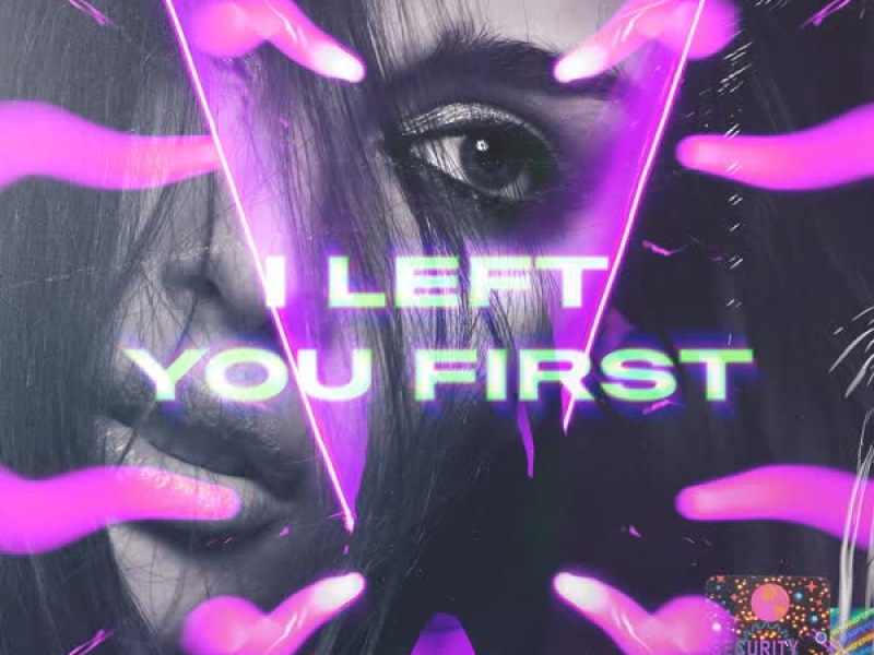 I Left You First (Single)