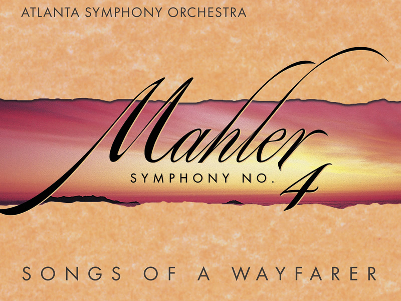 Mahler: Symphony No. 4 in G Major & Songs of a Wayfarer