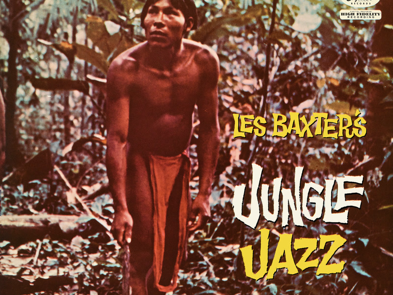 Les Baxter's Jungle Jazz