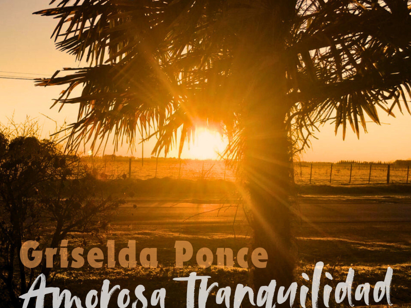 Amorosa tranquilidad (with Griselda Ponce) (Single)
