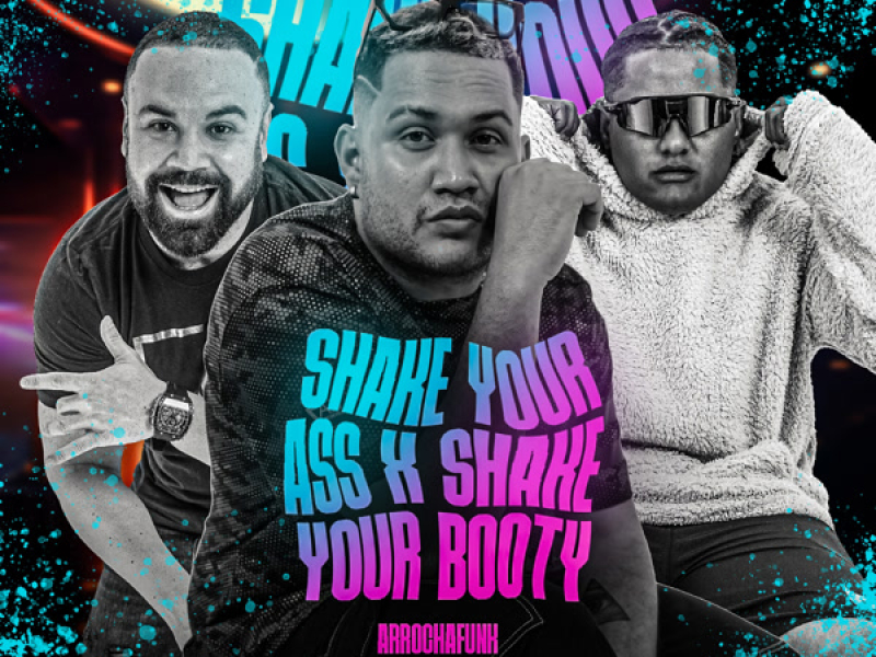 SHAKE YOUR ASS X SHAKE YOUR BOOTY (ARROCHAFUNK) (Single)