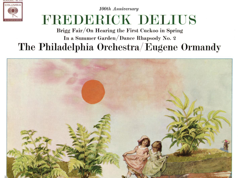Delius: Brigg Fair & On Hearing the First Cuckoo in Spring & In a Summer Garden