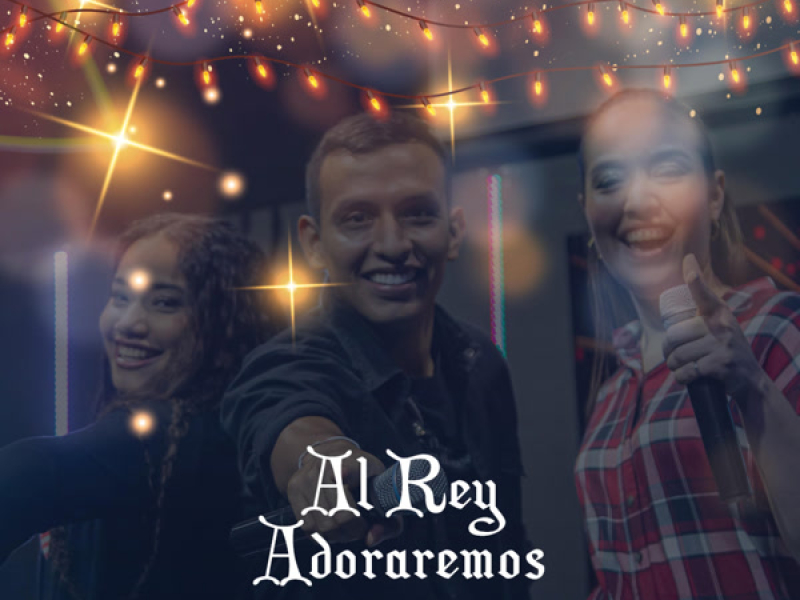 Al Rey adoraremos (Single)
