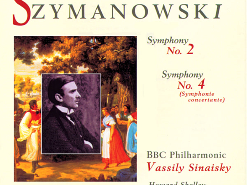 Szymanowski: Symphony No. 2 & Symphony No. 4