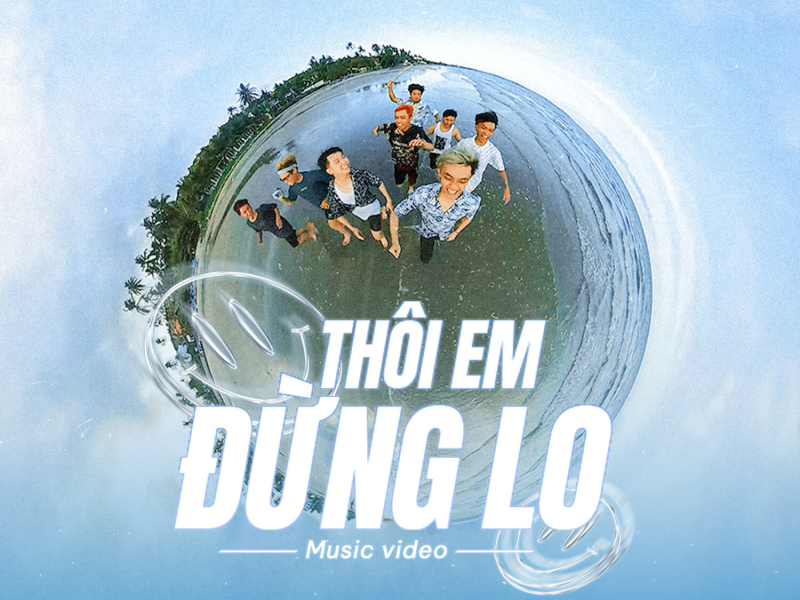 Thôi Em Đừng Lo (Single)