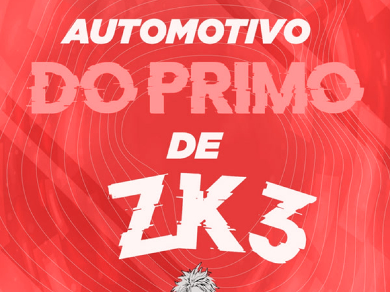 Automotivo do Primo de ZK3 (Remixes) (EP)