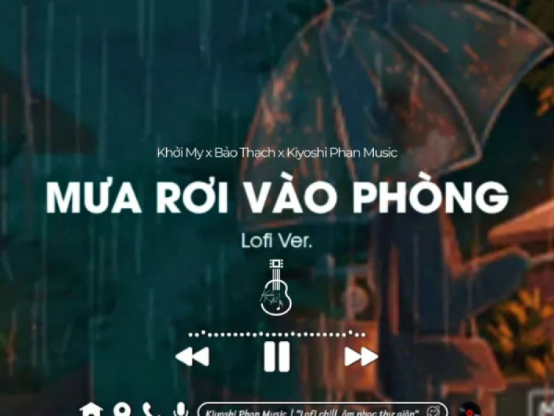 Mưa Rơi Vào Phòng (Lofi Version) (Single)