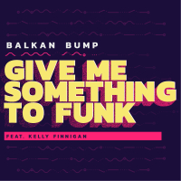 Give Me Something to Funk (Single)