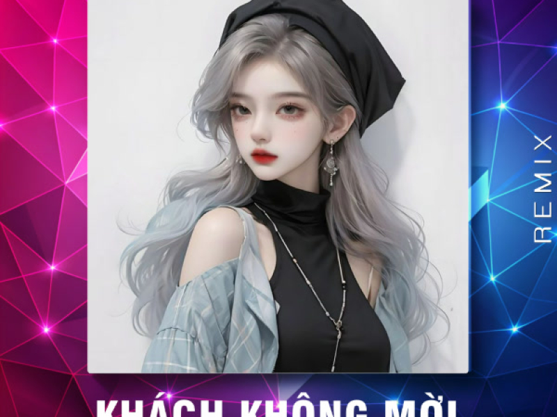 Khách Không Mời (Remix) (Single)